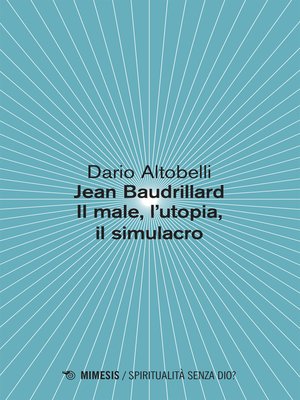 cover image of Jean Baudrillard Il male, l'utopia, il simulacro